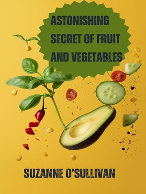 cover image of Astonishing Secret of Fruit and Vegetables